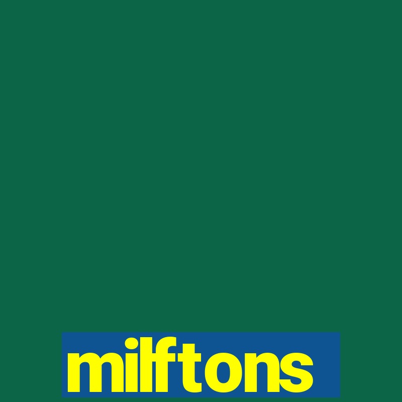 milftons