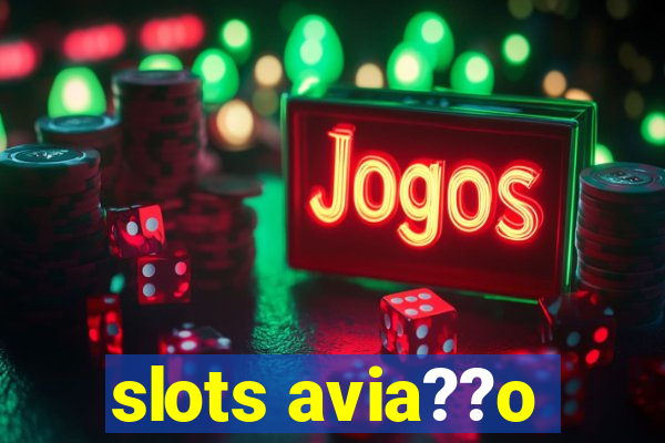 slots avia??o