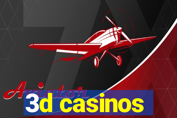 3d casinos