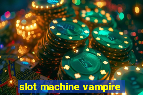 slot machine vampire