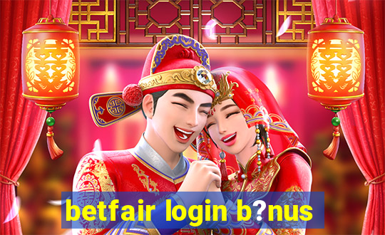 betfair login b?nus