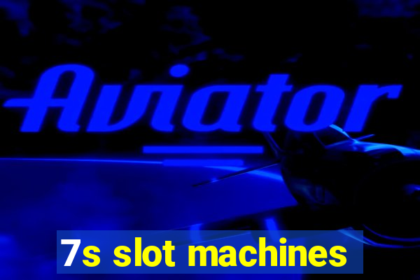 7s slot machines