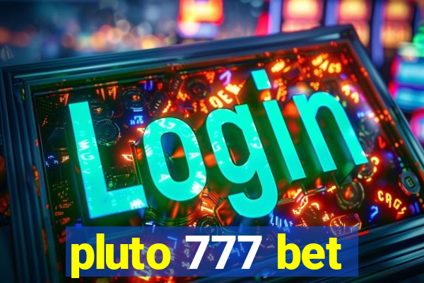 pluto 777 bet