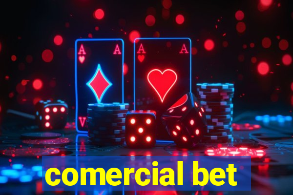 comercial bet