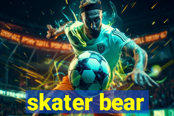 skater bear