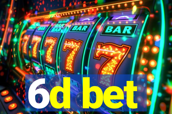 6d bet