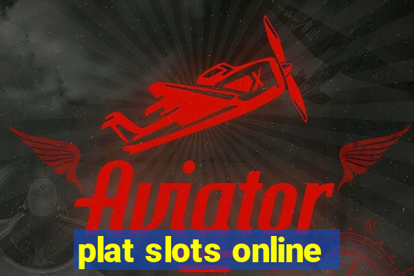 plat slots online