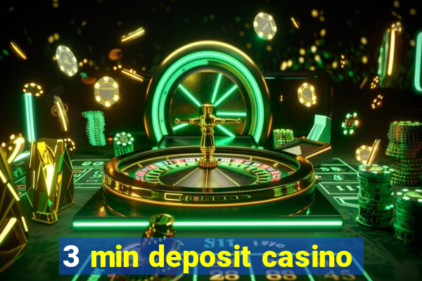 3 min deposit casino