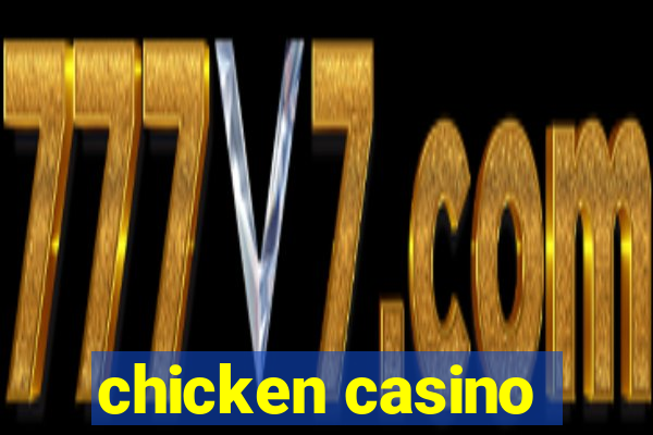 chicken casino