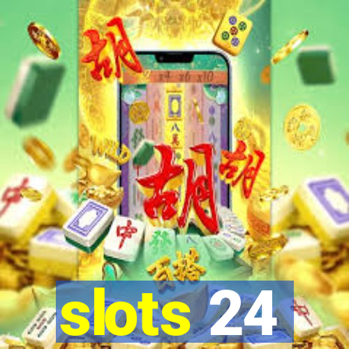 slots 24