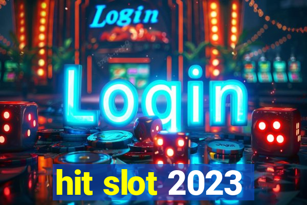 hit slot 2023