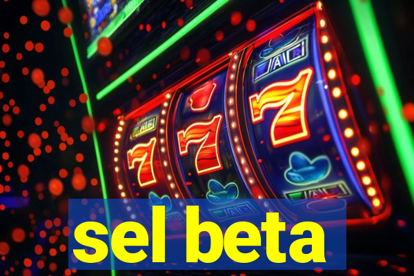 sel beta