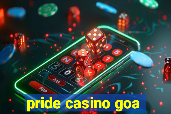 pride casino goa