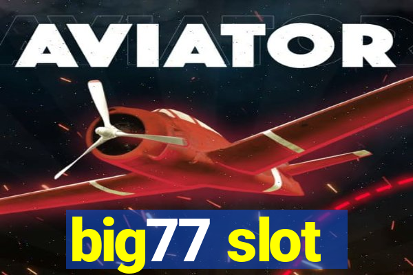 big77 slot