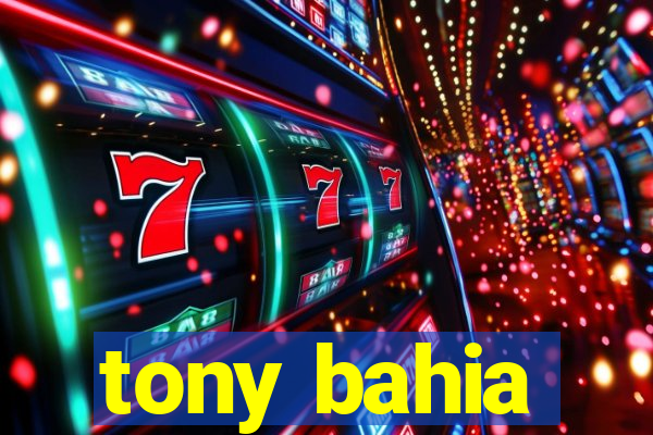 tony bahia