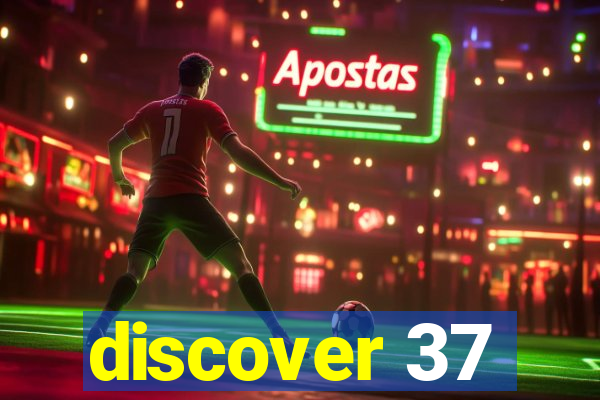 discover 37