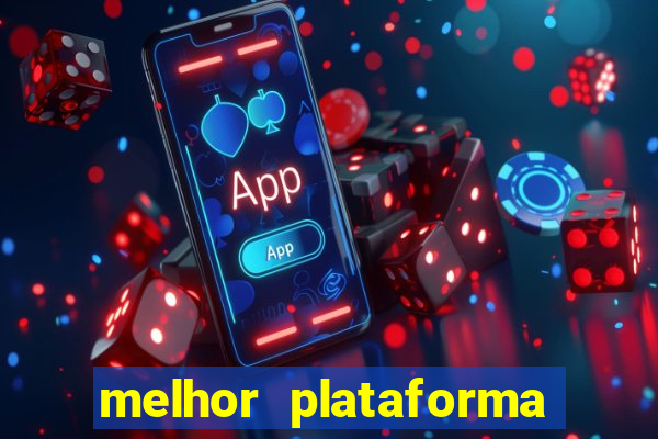 melhor plataforma de jogos slots