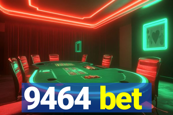 9464 bet