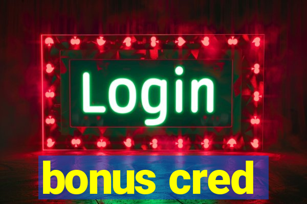 bonus cred