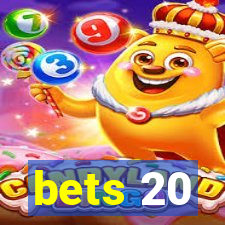 bets 20