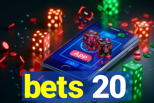 bets 20