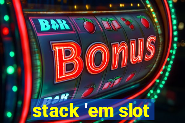 stack 'em slot