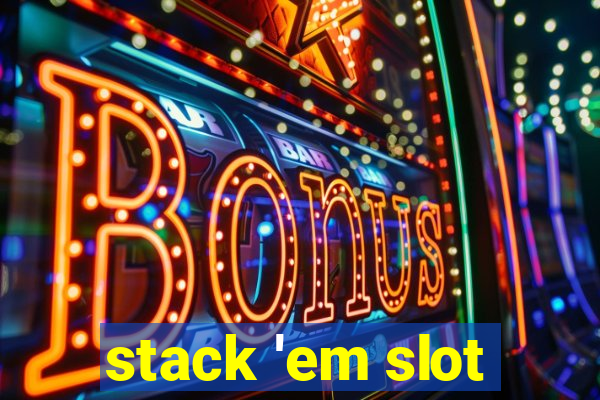 stack 'em slot