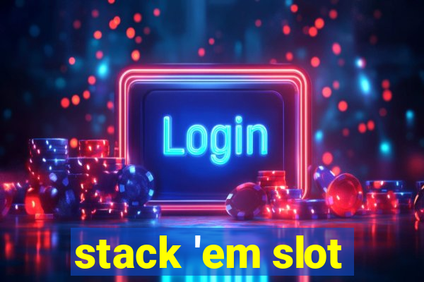 stack 'em slot