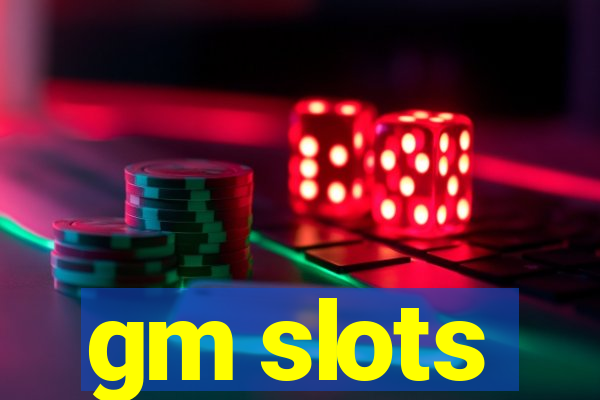 gm slots