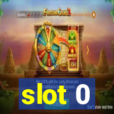 slot 0