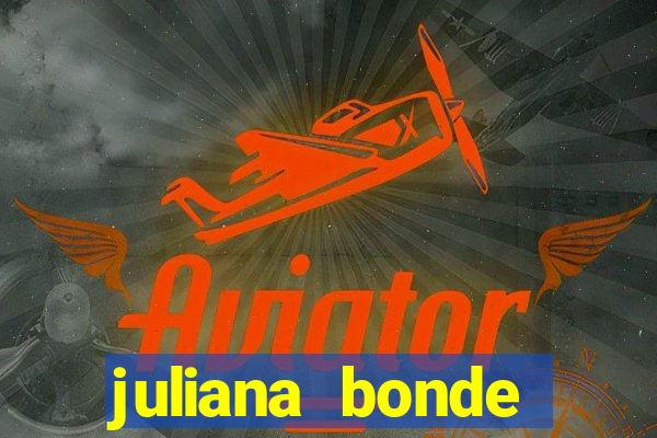 juliana bonde mostra tudo