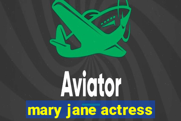 mary jane actress