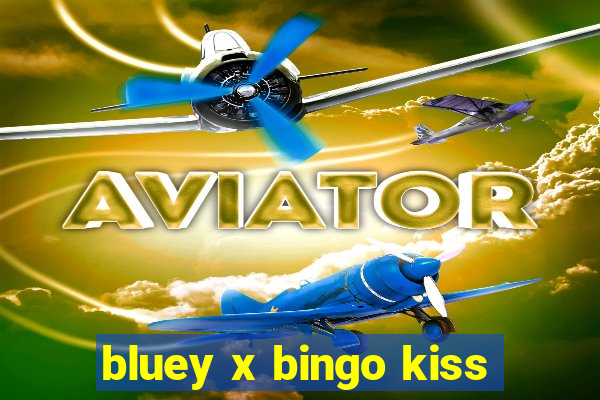 bluey x bingo kiss