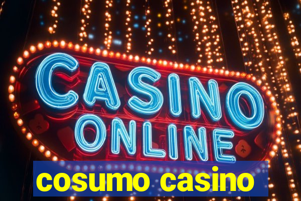 cosumo casino