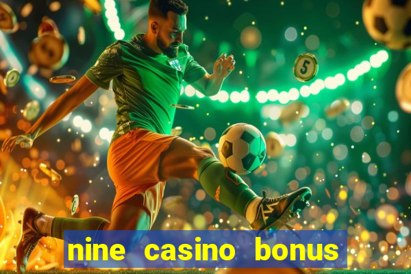 nine casino bonus code 2024