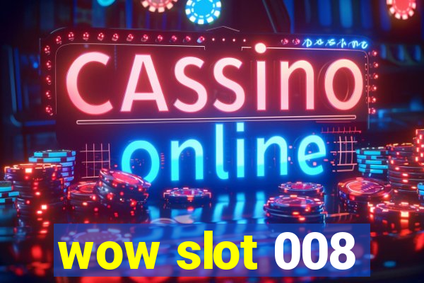 wow slot 008