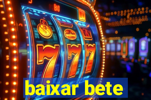 baixar bete