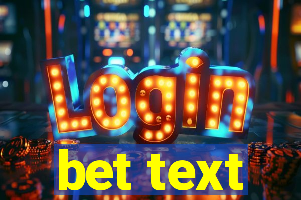 bet text