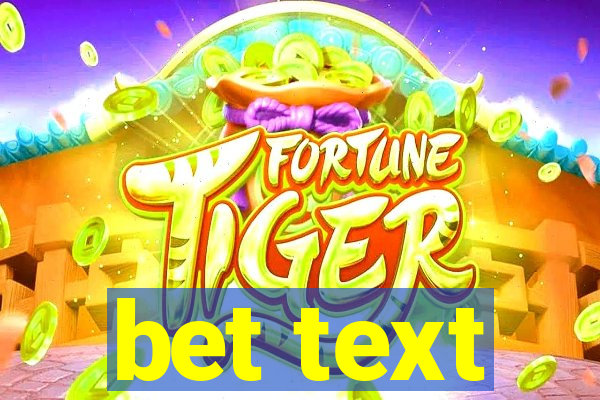 bet text