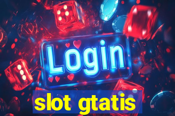 slot gtatis