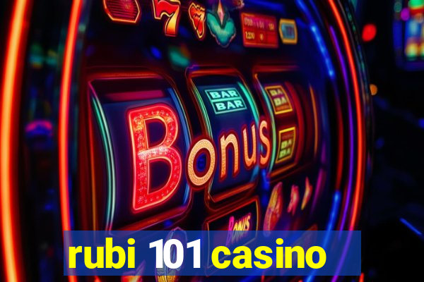 rubi 101 casino