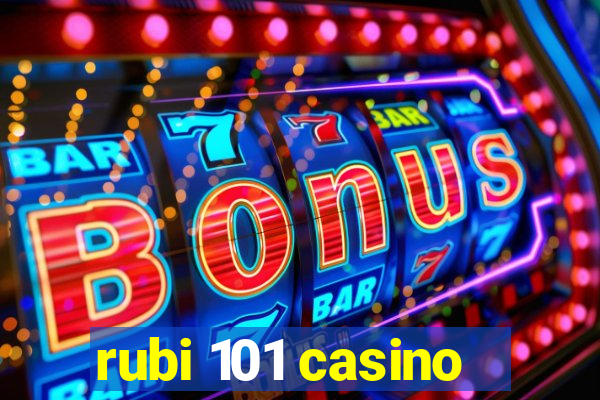 rubi 101 casino