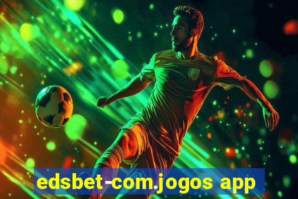 edsbet-com.jogos app