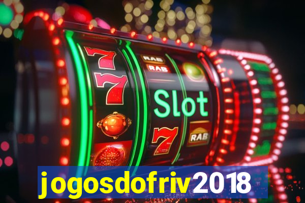 jogosdofriv2018