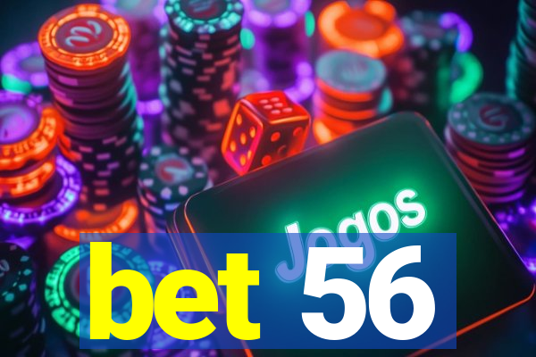 bet 56