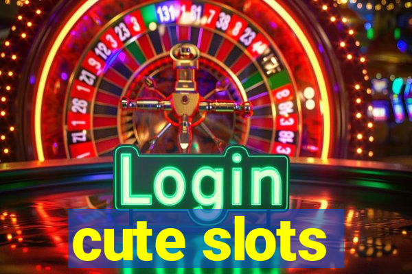 cute slots