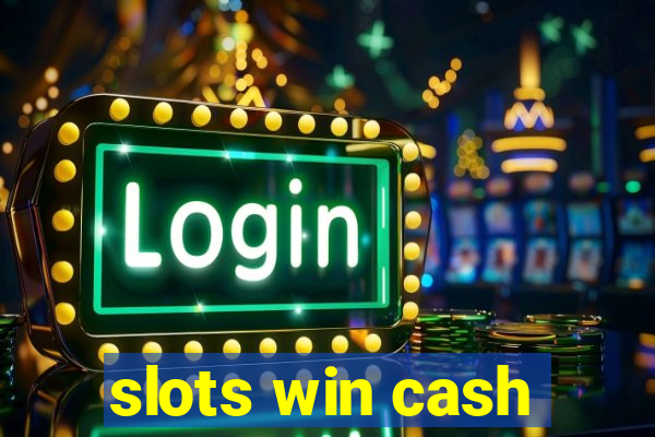 slots win cash