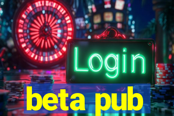 beta pub