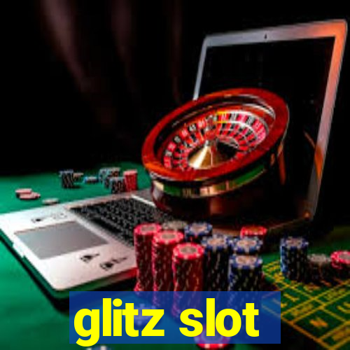 glitz slot