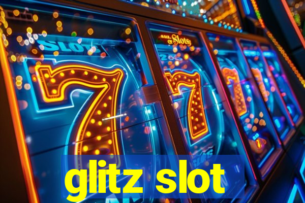 glitz slot